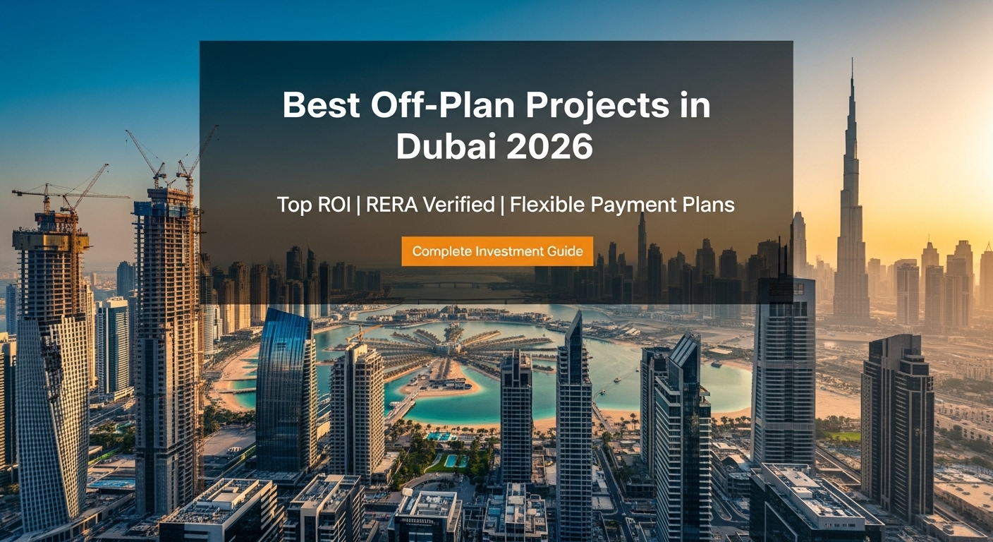 Best Off-Plan Projects in Dubai 2026 – Top ROI, RERA-Verified